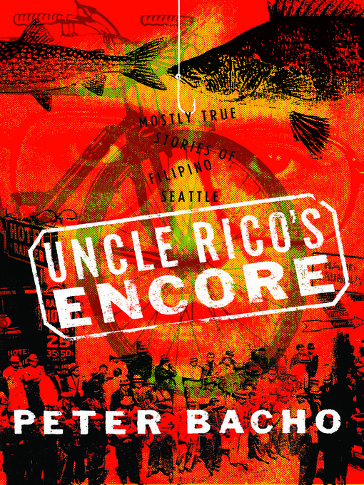 Title details for Uncle Rico's Encore by Peter Bacho - Available